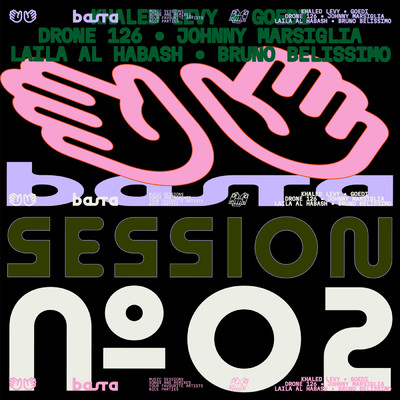 BASTA SESSION N°2 (featuring Laila Al Habash, Bruno Belissimo, Johnny Marsiglia, Khaled Levy)/BASTA／Goedi／Drone 126