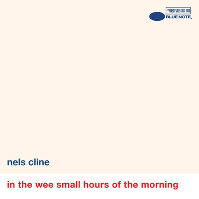 In The Wee Small Hours Of The Morning/ネルス・クライン