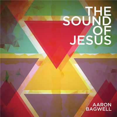 アルバム/The Sound Of Jesus/Aaron Bagwell