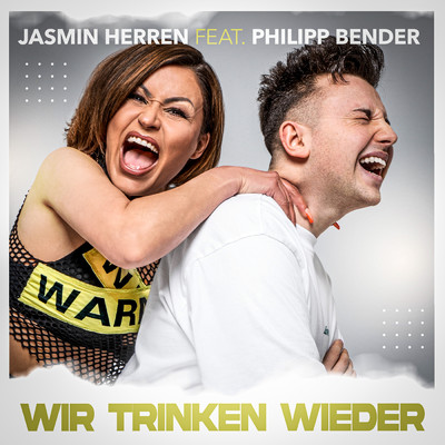 Wir trinken wieder (featuring Philipp Bender)/Jasmin Herren