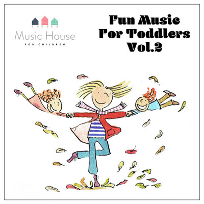 アルバム/Fun Music with Toddlers, Vol. 2/Music House for Children／Emma Hutchinson