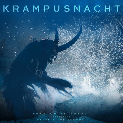 シングル/Krampusnacht (feat. Cyr3n & The Seawolf)/Phantom Astronaut