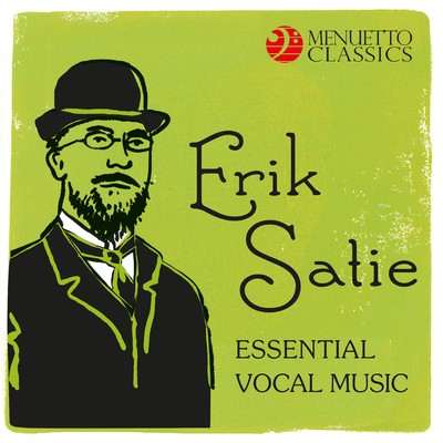 Erik Satie: Essential Vocal Music/Various Artists