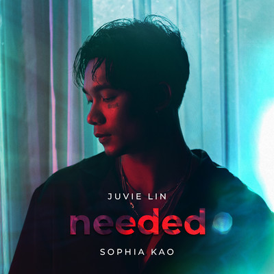 Needed (feat. Sophia Kao)/Juvie Lin
