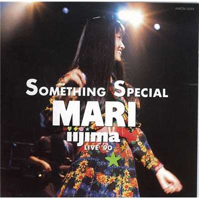 SOMETHING SPECIAL MARI IIJIMA LIVE'90/飯島 真理