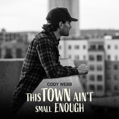 シングル/This Town Ain't Small Enough/Cody Webb