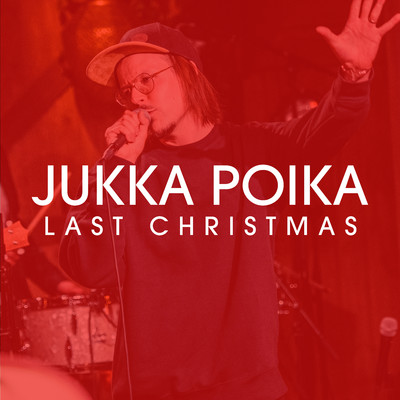 シングル/Last Christmas/Jukka Poika