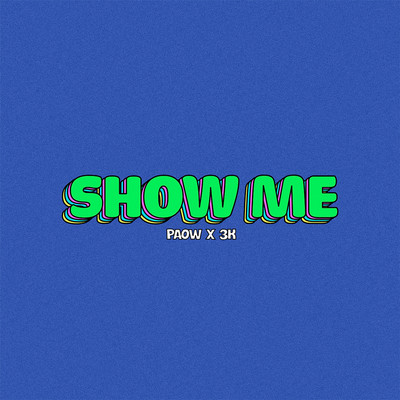 Show Me/Paow & 3K