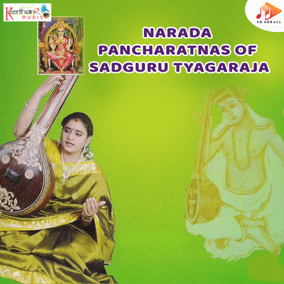 Narada Pancharatnas Of Sadguru Tyagaraja/Duddu Radhika