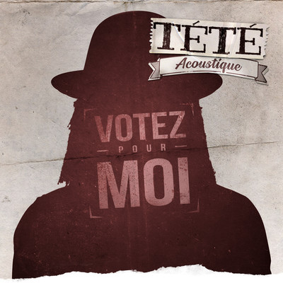 シングル/Votez pour moi (Acoustique)/Tete