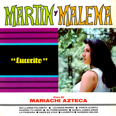 Lucerito (Remaster from the Original Azteca Tapes)/Martin y Malena & Mariachi Azteca