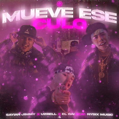 シングル/Mueve Ese Culo (feat. nysix music & el goldo de las conec)/el bai, uzbell & Sayian Jimmy