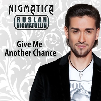 Give Me Another Chance (Radio Mix)/Nigmatica