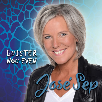 Luister Nou Even/Jose Sep