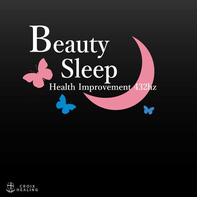美しく眠るヒーリング〜身体を改善する432Hzの音楽〜/CROIX HEALING