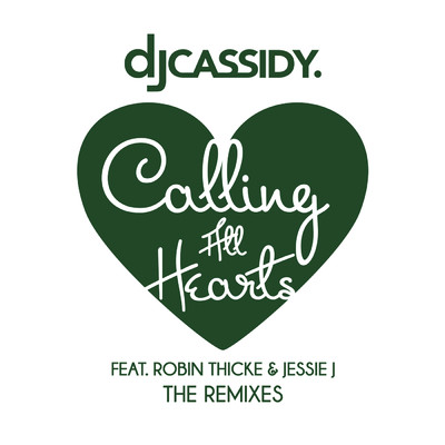 アルバム/Calling All Hearts (The Remixes) feat.Robin Thicke,Jessie J/DJ Cassidy