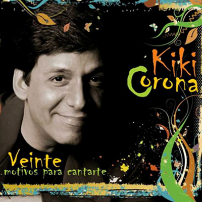 アルバム/Veinte motivos para cantarte (Remasterizado)/Kiki Corona