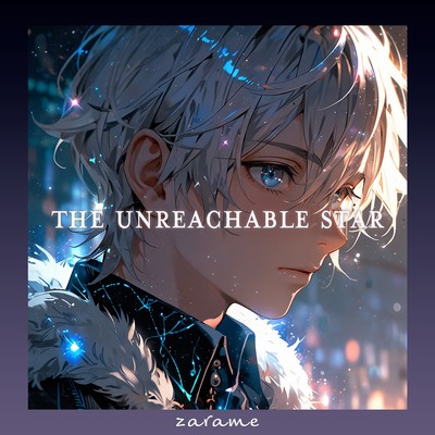 シングル/The Unreachable Star/zarame