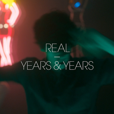 Real (J.A.C.K. Remix)/イヤーズ&イヤーズ
