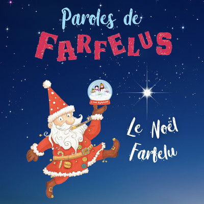 アルバム/Le Noel Farfelu/Paroles de Farfelus