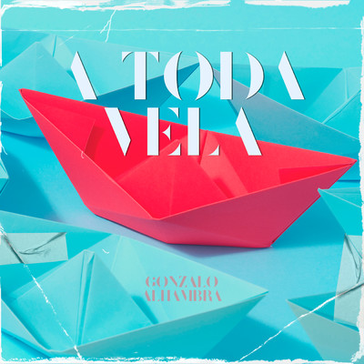 A Toda Vela/Gonzalo Alhambra