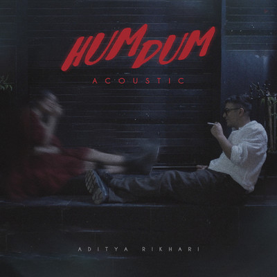 Humdum (Acoustic)/Aditya Rikhari