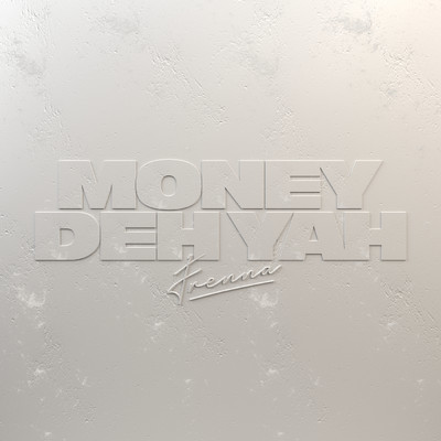 Money Deh Yah (Explicit)/Frenna