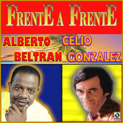 Alberto Beltran／Celio Gonzalez