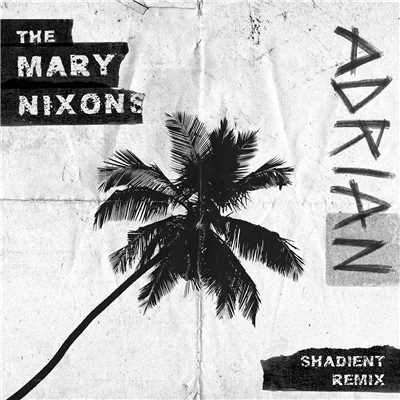 シングル/Adrian (Shadient Remix)/The Mary Nixons