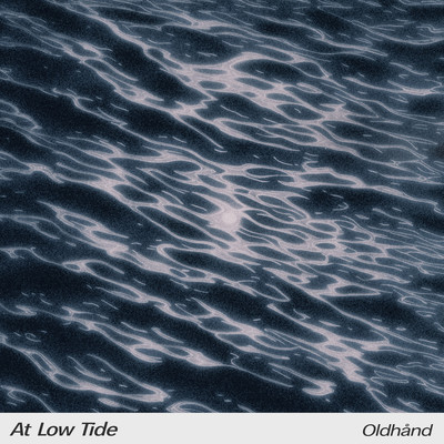 シングル/At Low Tide/Oldhand