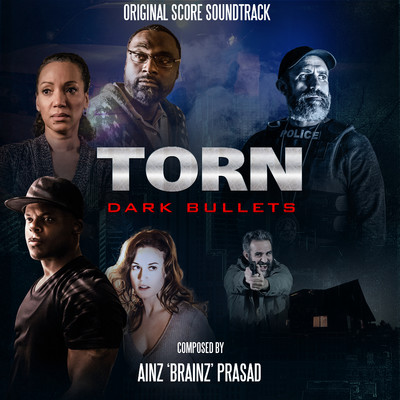 Torn: Dark Bullets (Original Score Soundtrack)/Ainz 'Brainz' Prasad