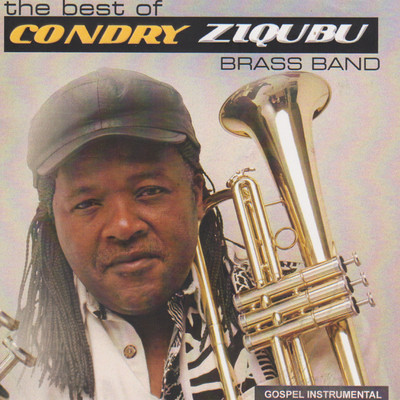 The Best Of Condry Ziqubu Brass Band/Condry Ziqubu