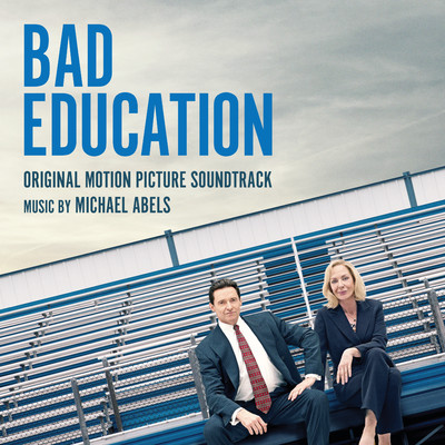 Bad Education (Original Motion Picture Soundtrack)/Michael Abels
