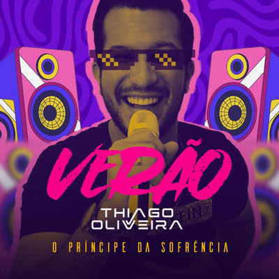 Verao/Thiago Oliveira - O Principe da Sofrencia