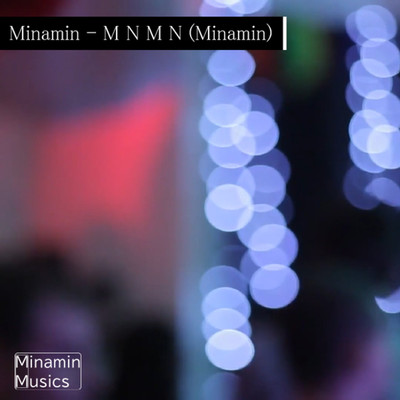 MNMN(MINAMIN)/Minamin