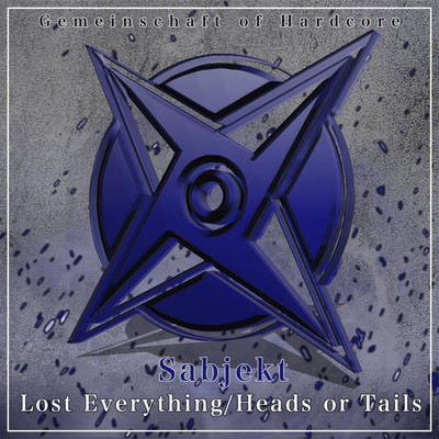 Lost Everything ／ Heads or Tails/Sabjekt
