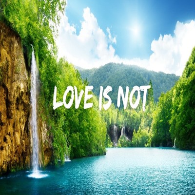 Love is Not/Sean