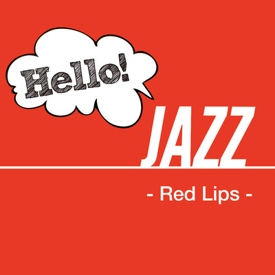 Hello！ Jazz - Red Lips -/Various Artists