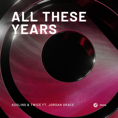 All These Years (Extended Mix)/Kosling & TWICE ft. Jordan Grace