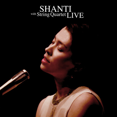 アルバム/SHANTI with String Quartet LIVE/SHANTI