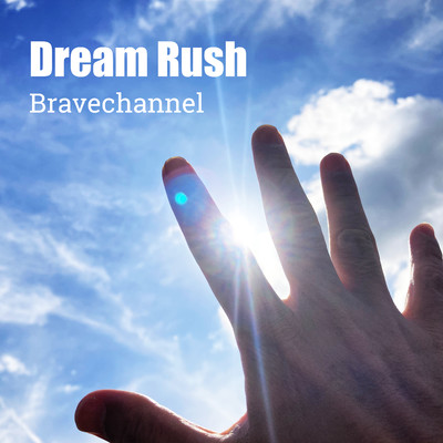 Dream Rush/Bravechannel