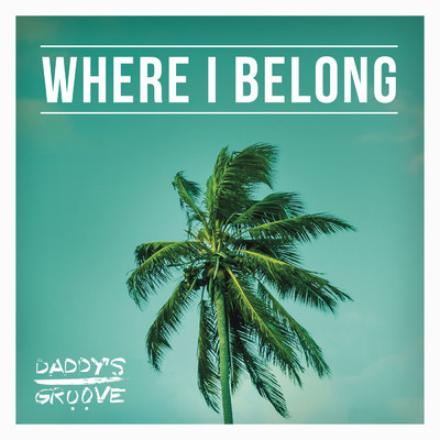Where I Belong (Radio Edit)/Daddy's Groove