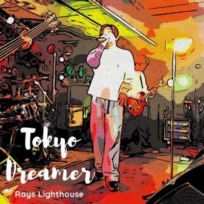 Tokyo Dreamer/rays lighthouse