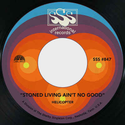 Stoned Living (Ain't No Good) ／ Gilded Lilly/Helicopter