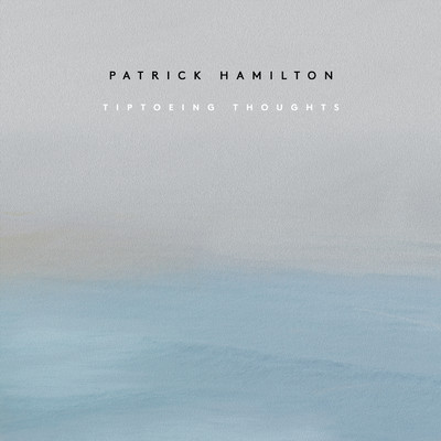 Hamilton: Tiptoeing thoughts/パトリック・ハミルトン