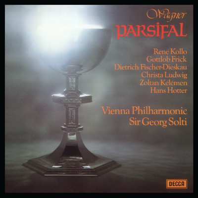 シングル/Wagner: Parsifal, WWV 111 ／ Act 3 - ”Geleiten wir im bergenden Schrein”/ウィーン国立歌劇場合唱団／ウィーン・フィルハーモニー管弦楽団／サー・ゲオルグ・ショルティ
