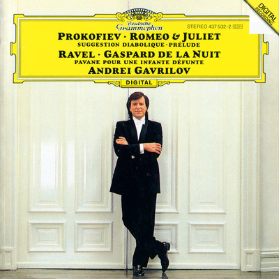 アルバム/Prokofiev: Romeo and Juliet; Ravel: Gaspard de la nuit; Pavane pour une infante defunte (Andrei Gavrilov - Complete Recordings on Deutsche Grammophon, Vol. 7)/アンドレイ・ガヴリーロフ