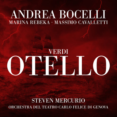Verdi: Otello/アンドレア・ボチェッリ／マリーナ・レベカ／Massimo Cavalletti／Orchestra del Teatro Carlo Felice di Genova／スティーヴン・マーキュリオ