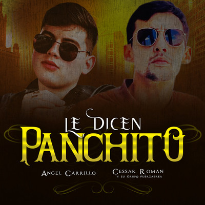 シングル/Le Dicen Panchito/Angel Carrillo／Cessar Roman y Su Grupo FuerzAerea