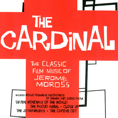 The Cardinal - The Classic Film Music of Jerome Moross/シティ・オブ・プラハ・フィルハーモニック・オーケストラ